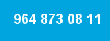 964 873 08 11 964 873 08 11
